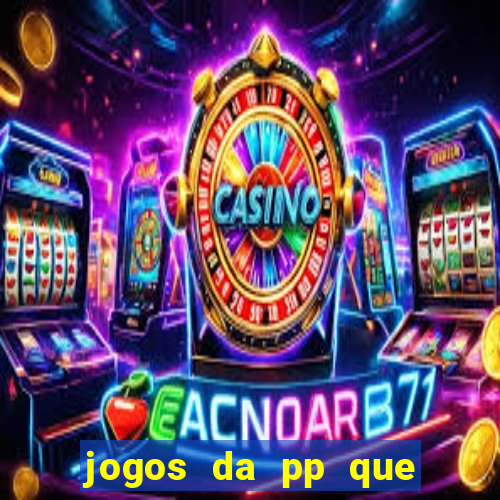 jogos da pp que pagam bem